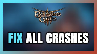 FIX Baldur s Gate 3 Crashing Freezing Not Launching Stuck Black Screen