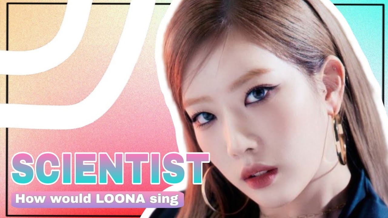 How would LOONA sing "SCIENTIST" (by TWICE) | LINE DISTRIBUTION