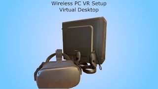 Wireless PC VR Setup - Virtual Desktop on Oculus Quest