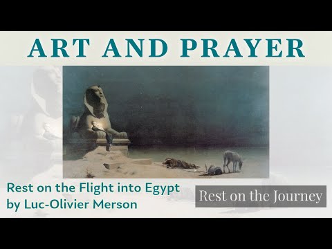 Praying with Luc-Olivier Merson's "Rest on the Flight into Egypt"