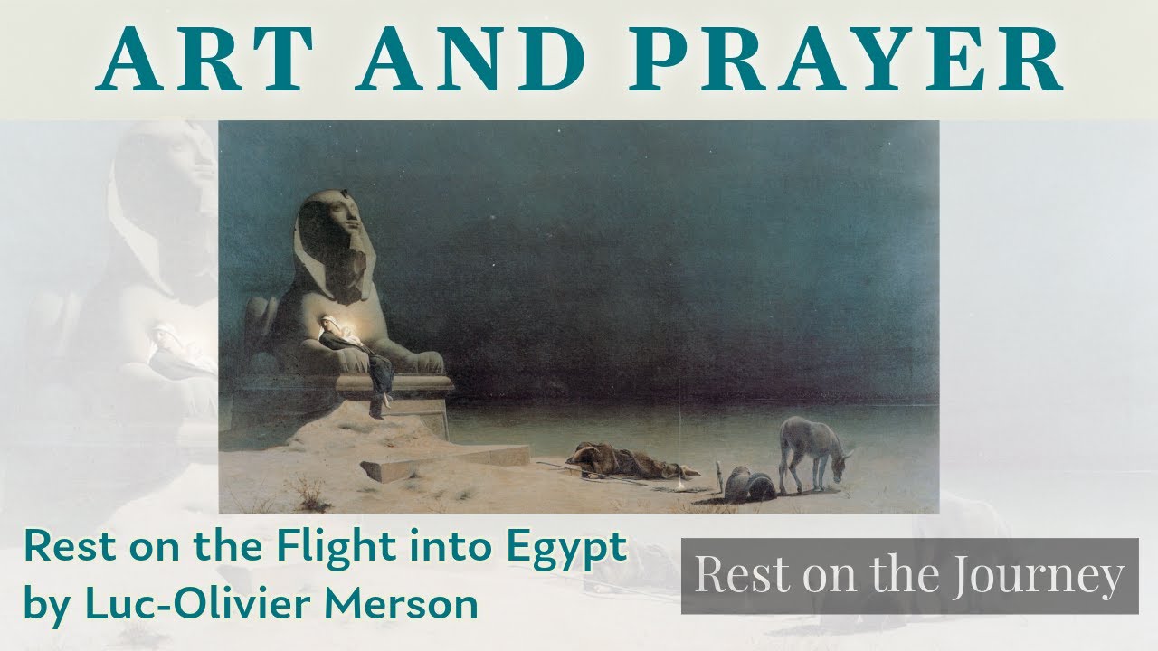 Praying with Luc-Olivier Merson's "Rest on the Flight into Egypt"