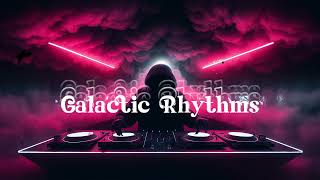 Galactic Rhythms I best techno I technolife I 2024 I remix I minimal I techhouse