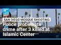 Five dead, including two suspects, after shooting at San Diego mosque • FRANCE 24 English