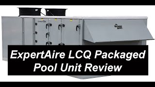 Desert Aire ExpertAire LCQ Packaged Pool Dehumidifier Unit review 2021