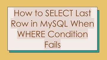 How to SELECT Last Row in MySQL When WHERE Condition Fails