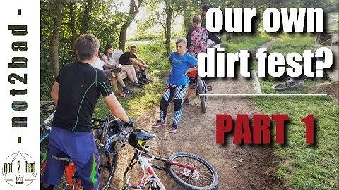 Unser eigenes Fest? | Not2Bad Dirt Fest Part 1 - fullHD 1080p (loosefest inspired)