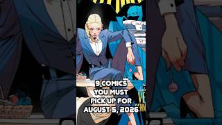 9 Comics You MUST Pick Up For August 5 2026
