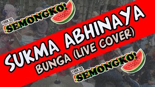 SUKMA ABHINAYA - BUNGA (live cover)
