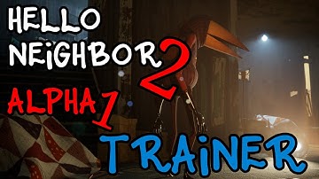 [Alpha 1/Alpha 1.5] Hello Neighbor 2 - Cheat Engine Trainer [1.3.1]