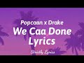 Popcaan x drake we caa done lyrics strictly lyrics mp3