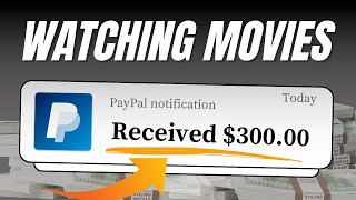 Get Paid By Watching Movies ($300 = Day) - Make Money Online