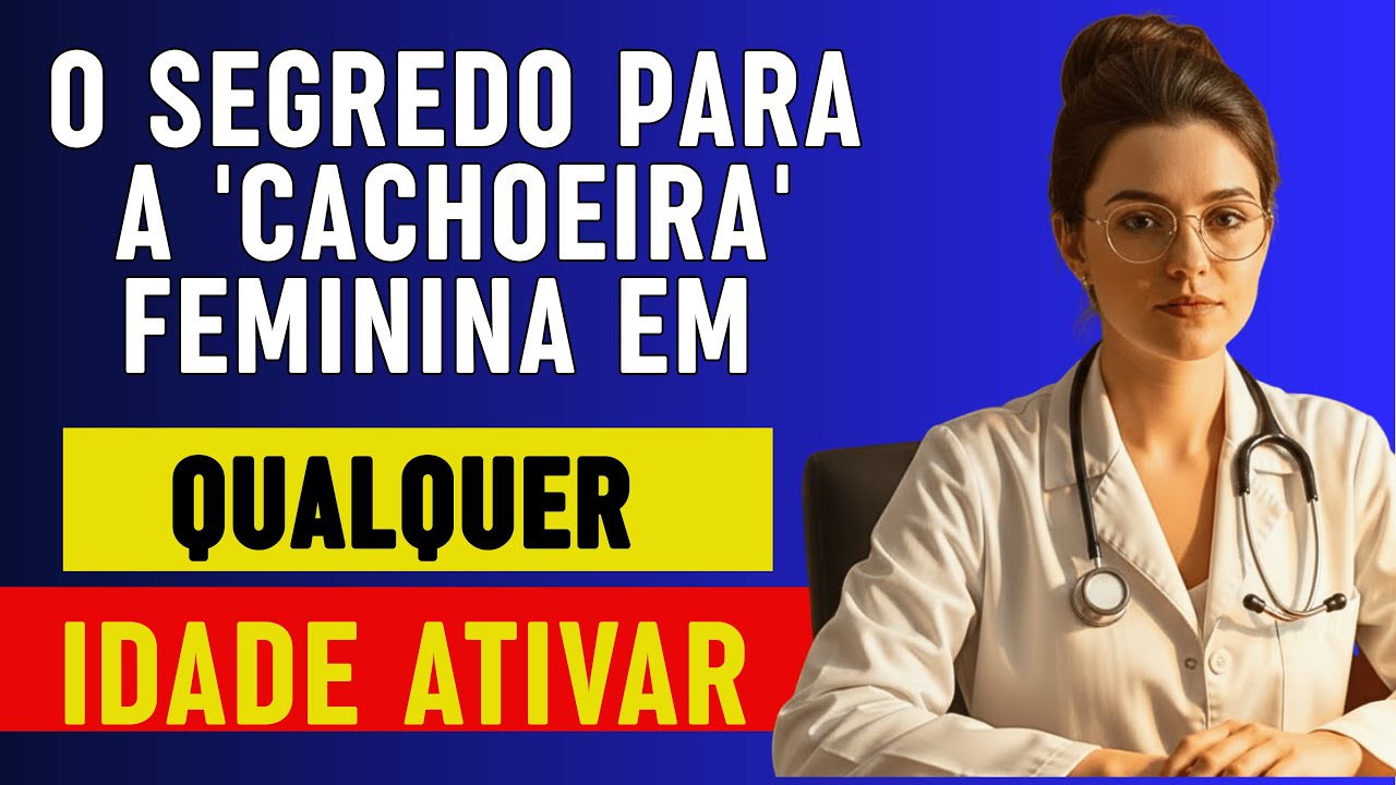 O método secreto para ativar a 'cachoeira' feminina em qualquer idade