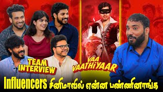 Influencers சினிமாவில் என்ன பண்ணினாங்க | vaa vaathiyar team interview | #tamilcinema 