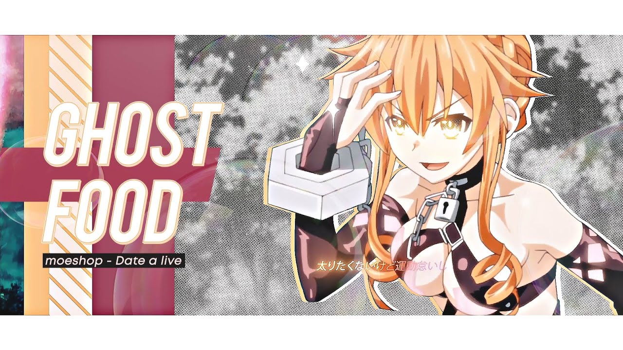 Ghost food || Date a Live AMV 4k