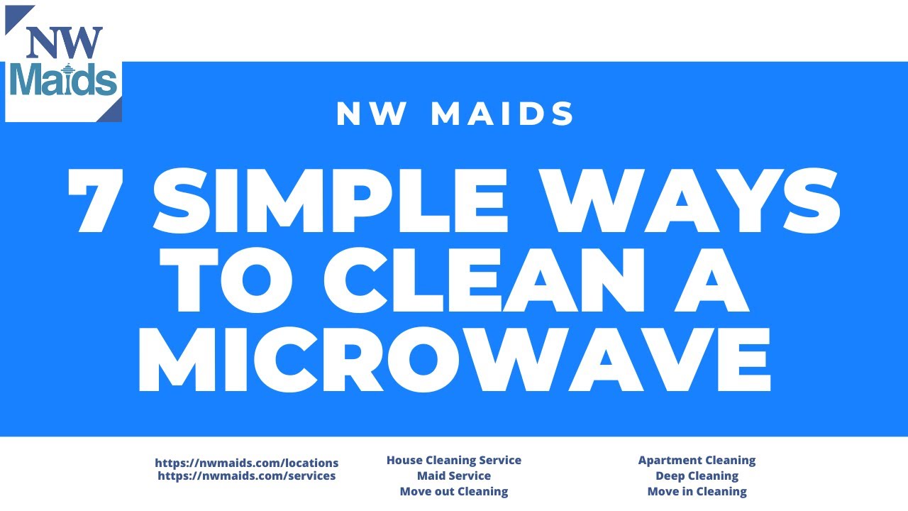 7 Simple Ways To Clean A Microwave