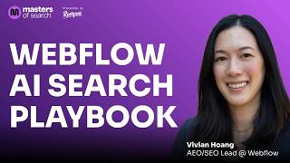 How Webflow gets 10% of signups from AI Search | Vivian Hoang, AEO & SEO Lead @ Webflow