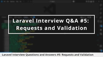 Laravel Interview Questions and Answers #5:  Requests and Validation