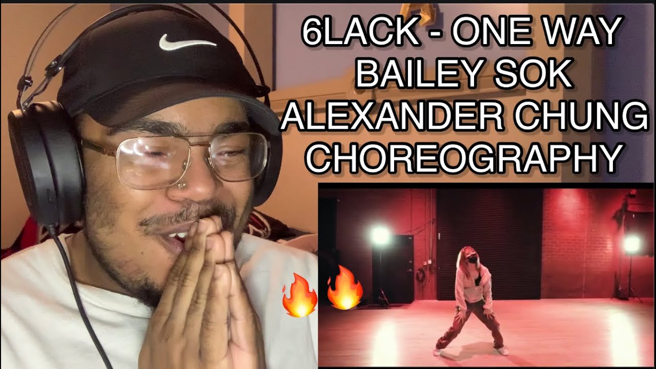 BAILEY ❤️🔥 One Way - 6lack Ft. T-Pain / Bailey Sok | Alexander Chung Choreography | REACTION