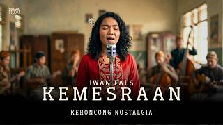 Tak Lekang Oleh Waktu! KEMESRAAN – IWAN FALS | Keroncong Nostalgia