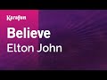 Believe - Elton John | Karaoke Version | KaraFun