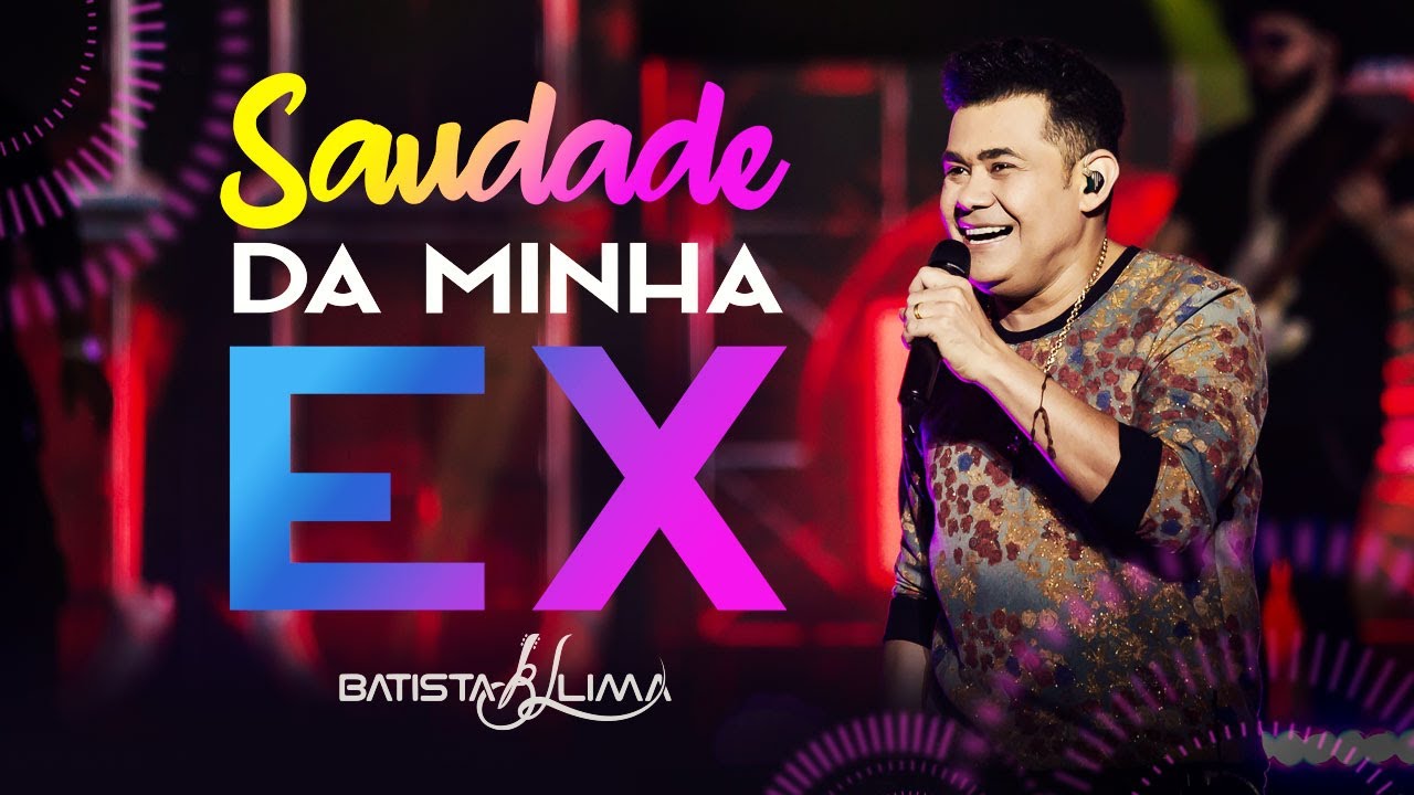 SAUDADE DA MINHA EX - Batista Lima | BL 180 MINUTOS (AO VIVO) - YouTube