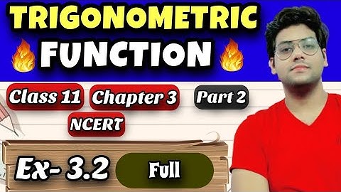 Trigonometric Functions Class 11 | part 2 | Maths Ex- 3.2 Full | Maths Future