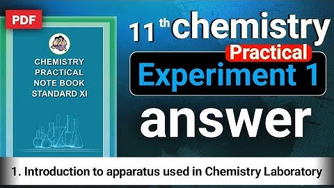 11th chemistry Practical - Experiment 1 - Answer - Introduction to apparatus used in Chemistry Labor