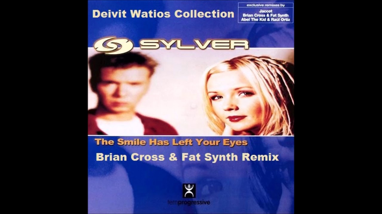 Sylver - The Smile Has Left Your Eyes (Brian Cross & Fat Synth Remix) (2002)