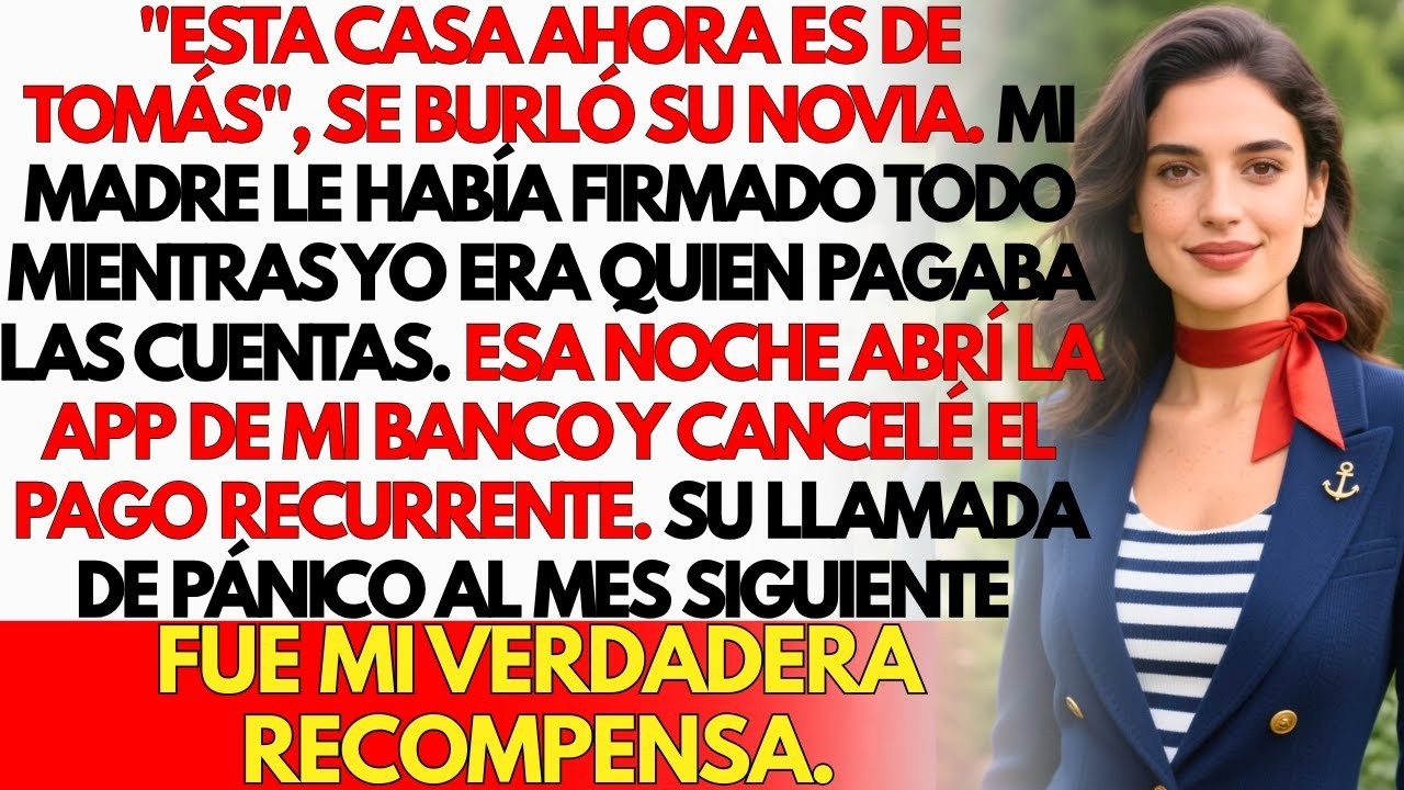 Tu mamá le firmó todo a él , se burló su novia  Así que cancelé la transferencia mensual