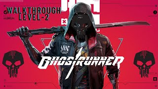GHOSTRUNNER Walkthrough - A look inside [Level 2]