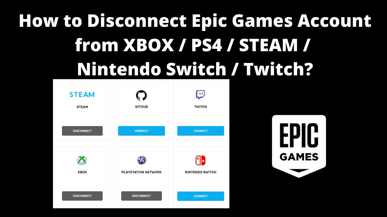 How To Disconnect Epic Games Account From Xbox Ps4 Steam Nintendo Switch Twitch Youtube