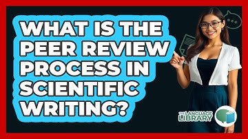 What Is The Peer Review Process In Scientific Writing? - The Language Library
