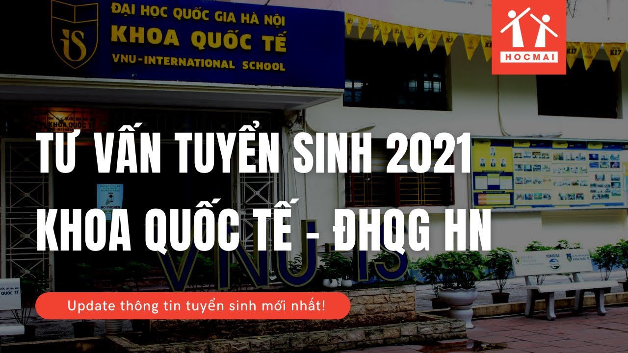 Khoa quốc tế trường đại học quốc gia hà nội | Tuyển sinh 2021: Khoa Quốc tế – ĐHQG Hà Nội|Tư vấn tuyển sinh 2021 – HOCMAI