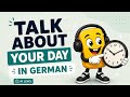 Talk About Your Day in German | Easy A1 Conversation.