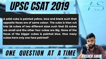 A solid cube is painted yellow, blue and black such that opposite faces are of same  | CSAT 2019 |