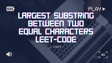 Largest Substring Between Two Equal Characters  Leetcode - 1624#video #leetcode #viral