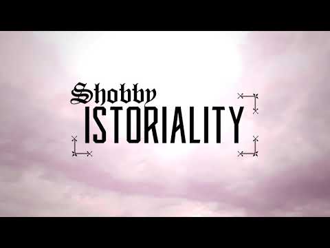 Shobby - Istoriality
