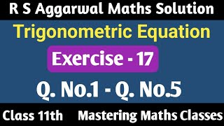 Famous R S Aggarwal Solution Class 11th Maths | Trigonometric Equation  | Ex - 17 Net Worth