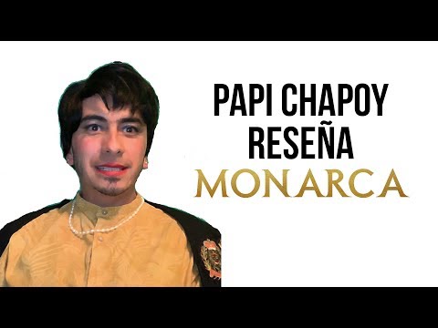 PAPI CHAPOY RESEÑA MONARCA