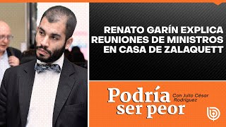 Renato Garín explica reuniones de ministros en casa de Pablo Zalaquett
