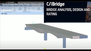 How to Design Box Girder Bridge | Rating with CSi Bridge | Part-10 of 11