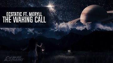 Ecstatic Ft. Meryll - The Waking Call (Extended Mix)