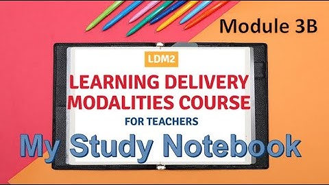 LDM2 for Teachers Study Notebook Module 3B