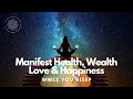 Manifest wealth health love  happiness while you sleep guided meditation