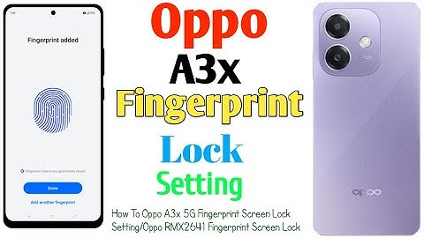 Oppo A3x 5G Fingerprint Screen Lock Setting/Oppo RMX2641 Fingerprint Screen Lock