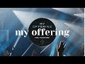 My Offering by ORU Worship | New Release 2020