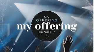 My Offering by ORU Worship | New Release 2020