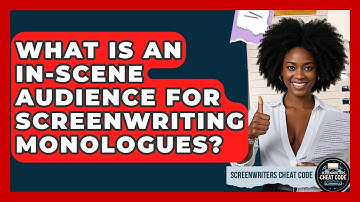 What Is An In-scene Audience For Screenwriting Monologues? - Screenwriter