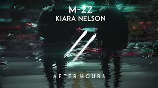 M-22 & Kiara Nelson - After Hours (Extended Mix)