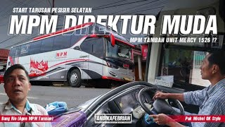 MPM DIREKTUR MUDA START TARUSAN PESISIR SELATAN ‼️ BUS MPM TAMBAH UNIT CHASIS MERCY 1526 Ex STJ ⁉️